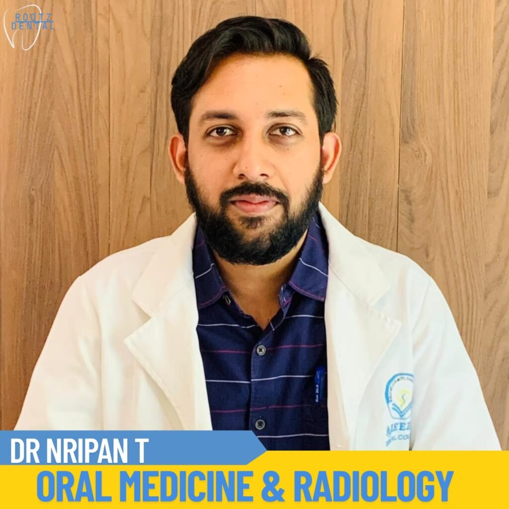 Dr. Nripan .T - Oral Medicine and Radiology at Rootz Dental Clinic